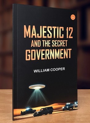 Majestic 12 and the Secret Government by William Cooper (2024 Paperback); New