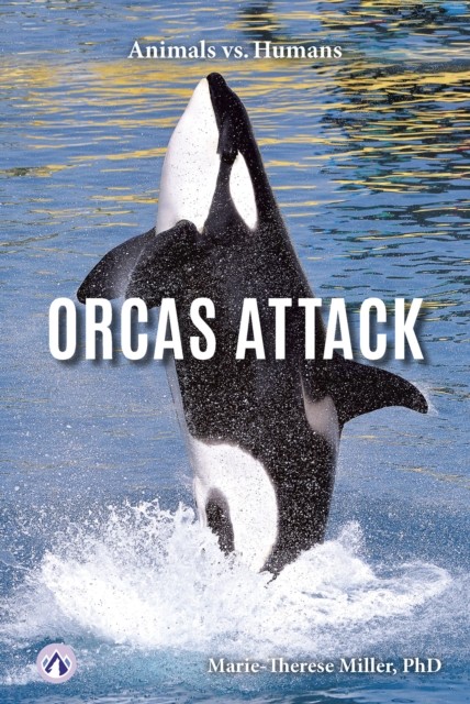 Orcas Attack by Marie-Therese Miller PAPERBACK 9798892502320