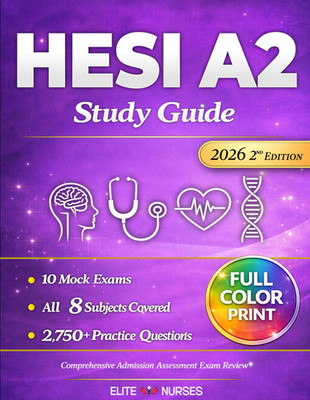 HESI A2 Study Guide - Printed in Color: Complete Review with 10 Practice Tests,