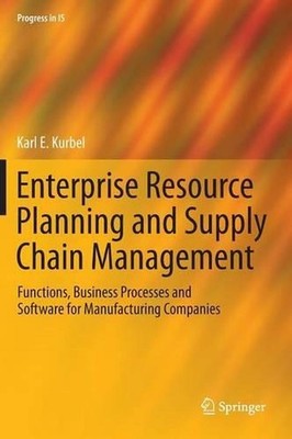Enterprise Resource Planning and Supply Chain Management: Functions, Business Pr