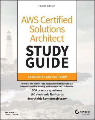 Ben Piper / AWS Certified Solutions Architect Study Guide with 900 Practice  ...