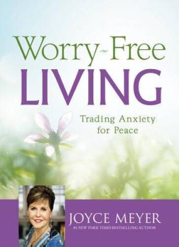 Worry-Free Living: Trading Anxiety for Peace - Hardcover - VERY GOOD