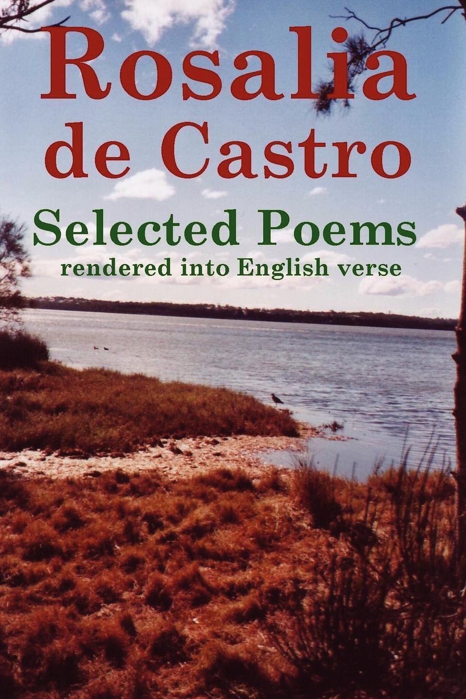 Thumbnail - Rosalia De Castro Selected Poems Rendered Into English Verse John