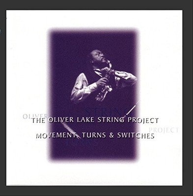 THE OLIVER LAKE STRING PROJECT - Movement, Turns & Switches - CD