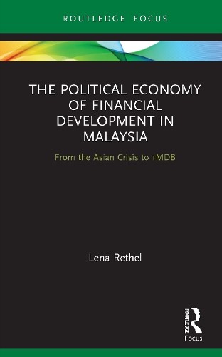 The Political Economy of Financial Development in Malaysia by... - 9780367138691