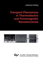 Transport Phenomena In Thermoelectric And Ferromagnetic Nanostructures Johannes