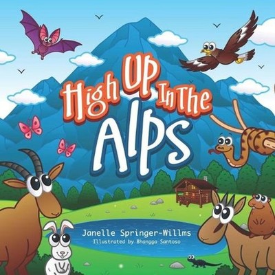 High Up in the Alps: Teach Your Kids to Count the Alpen Way by Janelle Springer-