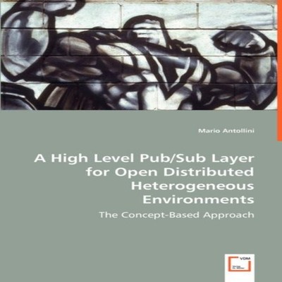 A High Level Pub/Sub Layer for Open Distributed Heterogeneous Env