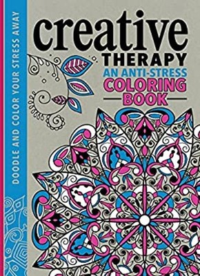 Creative Therapy : An Anti-Stress Coloring Book Hardcover