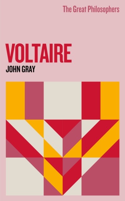 The Great Philosophers: Voltaire by John Gray (Paperback Book)