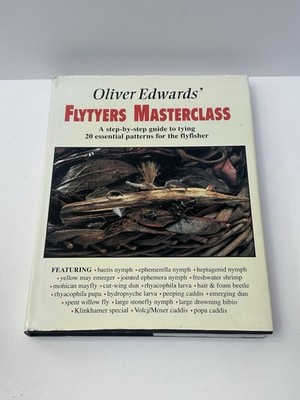 Flytyers Masterclass by Oliver Edwards 1994 1st Edition Merlin Unwin - Signed