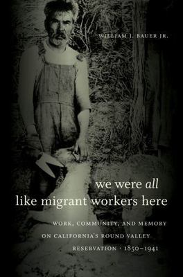 We Were All Like Migrant Workers Here: Work, Community, And Memory On Calif...