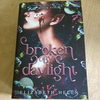Bloom Books Broken by Daylight by Elizabeth Helen, Adult Fantasy Novel, HC