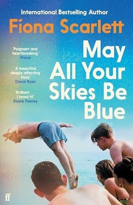 Fiona Scarlett - May All Your Skies Be Blue   An unforgettable novel p - H245z