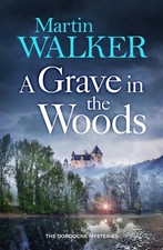A Grave in the Woods by Martin Walker Hardcover Book