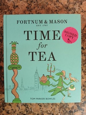 Fortnum & Mason Time for Tea HC Tom Parker Bowles Signed By Author VGC 