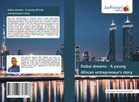 Joel Jackson Yannick Ayo Edima | Dubai Dreams : A Young African...