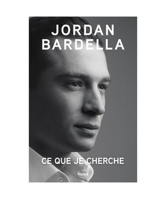 Ce que je cherche, Bardella, Jordan