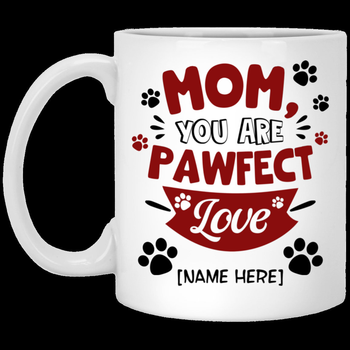 Personalized You Are Pawfect Dog Mom Mother’s Day Gift Mug 11 Oz
