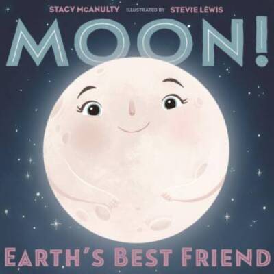 Moon! Earth's Best Friend (Our Universe) - Hardcover - VERY GOOD