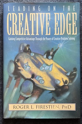 LEADING ON THE CREATIVE EDGE: GAINING COMPETITIVE By Roger Firestien - Hardcover