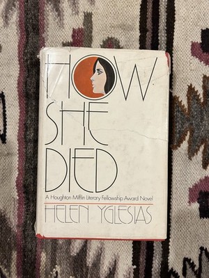 How She Died by Helen Yglesias (1972, HC/DJ, First Edition/First Printing)