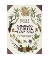 Almanaque de la bruja tradicional: Rituales, ...