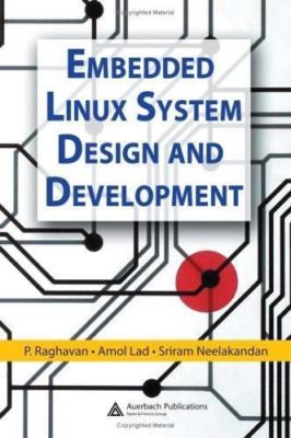 Embedded Linux System Design And Development, Hardcover by Raghavan, P.; Lad,...