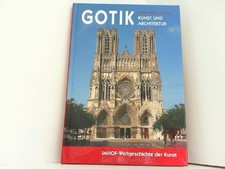 GOTIK: Kunst und Architektur / IMHOF-Weltgeschichte der Kunst. Barral, I Altet X