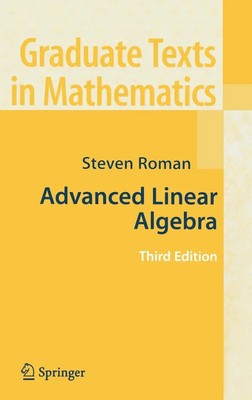 Advanced Linear Algebra | Steven Roman | Buch | Graduate Texts in Mathematics
