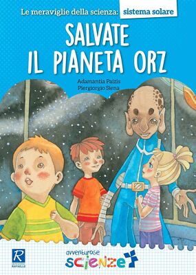 Libri Adamantia Paizis / Piergiorgio Siena - Salvate Il Pianeta Orz