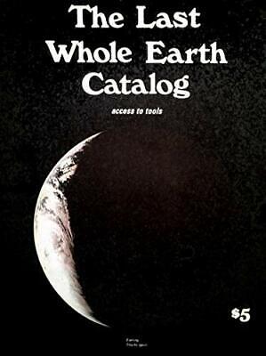 The Last Whole Earth Catalog: Access to Tools by Stewart The Last Whole Earth Catalog: Access to Tools by Stewart