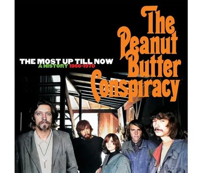 The Peanut Butter Conspiracy: The Most Up Till Now - A History 1966-1970, 5CD