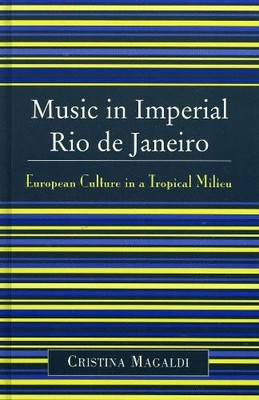 Cristina Magaldi Music in Imperial Rio de Janeiro (Hardback) (UK IMPORT)