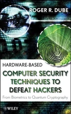 Hardware-based Computer Security Techniques to Defeat Hackers: From Biometrics t