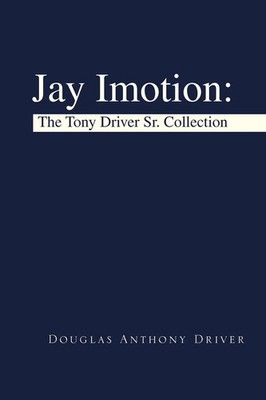 Douglas Anthony Driver | Jay Imotion | Taschenbuch | Englisch (2009) | Xlibris