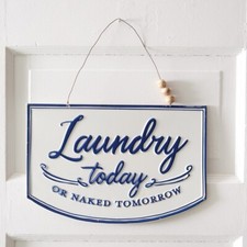 Laundry Today or Naked Tomorrow Hanging Sign - Embossed Painted Metal