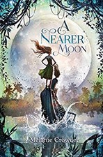 A Nearer Moon Hardcover Melanie Crowder
