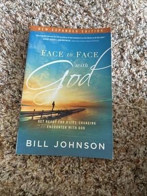 Face To Face With God: Getting Ready For A Life-Changing Encounter With God