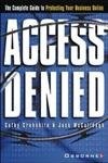 Access Denied: The Complete Guide to Protecting Your Business Online