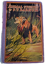 Animal Stories by P.T. Barnum 1926 Hardcover Illustrated Florence White Williams
