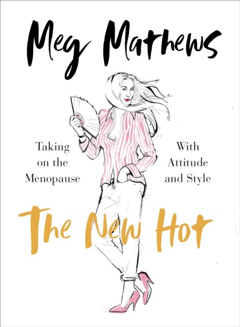 The New Hot by Meg Mathews (Hardback Book)