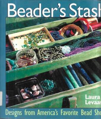 Stashes Designs BEADER'S STASH DESIGNS FROM AMERICA'S FAVORITE BEAD SHOPS 9781931499804 ...