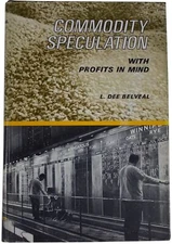 L. DEE BELVEAL Commodity Speculation w/ Profits In Mind 1968 HC VTG 60s Trading
