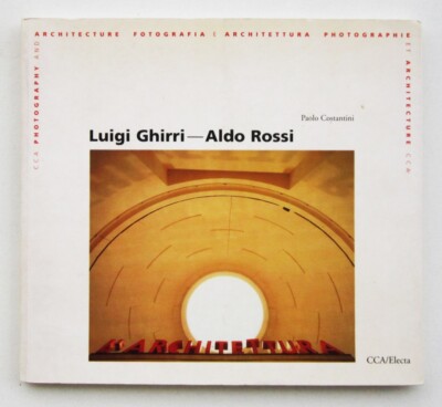 Luigi Ghirri / Aldo Rossi. Cose che sono solo se stesse. CCA Electa, 1996