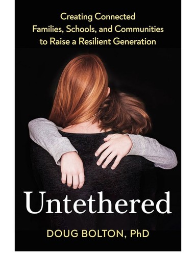 Untethered: Creating Connected Families, Schools, and Communities To Raise a….