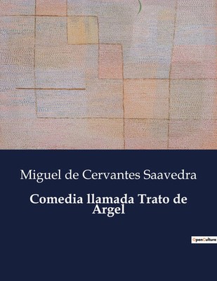 Comedia llamada Trato de Argel | Miguel De Cervantes Saavedra | Taschenbuch