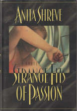 Strange Fits of Passion by Anita Shreve Hardcover Very Good