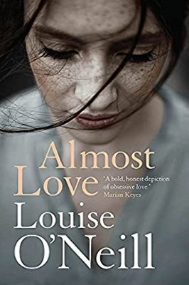 Almost Love Louise O'Neill