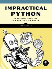 Impractical Python Projects: Playful Pr..., Lee Vaughan